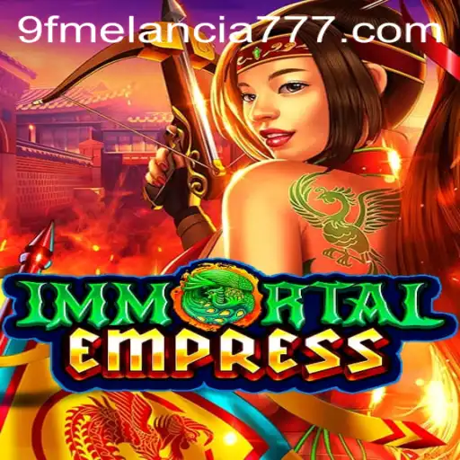 Explorando os Mistérios de ImmortalEmpress: Uma Jornada Épica com a Palavra-chave '9F-MELANCIA777'